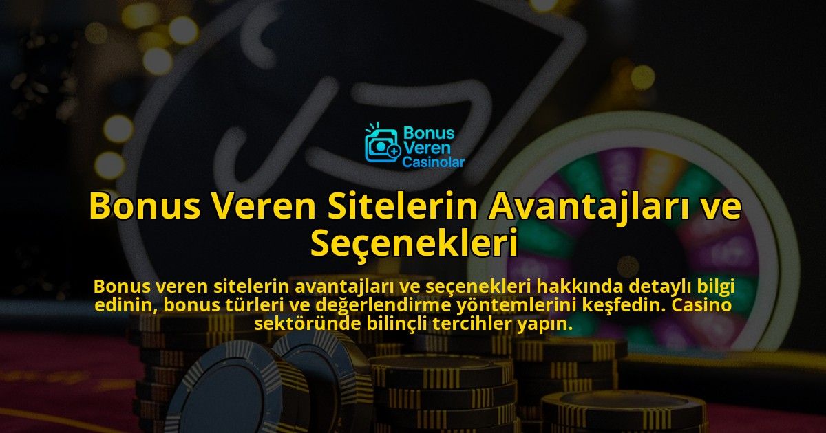 Bonus-Veren-Sitelerin-Avantajlar-ve-Seenekleri-overlay-1768396580.jpg