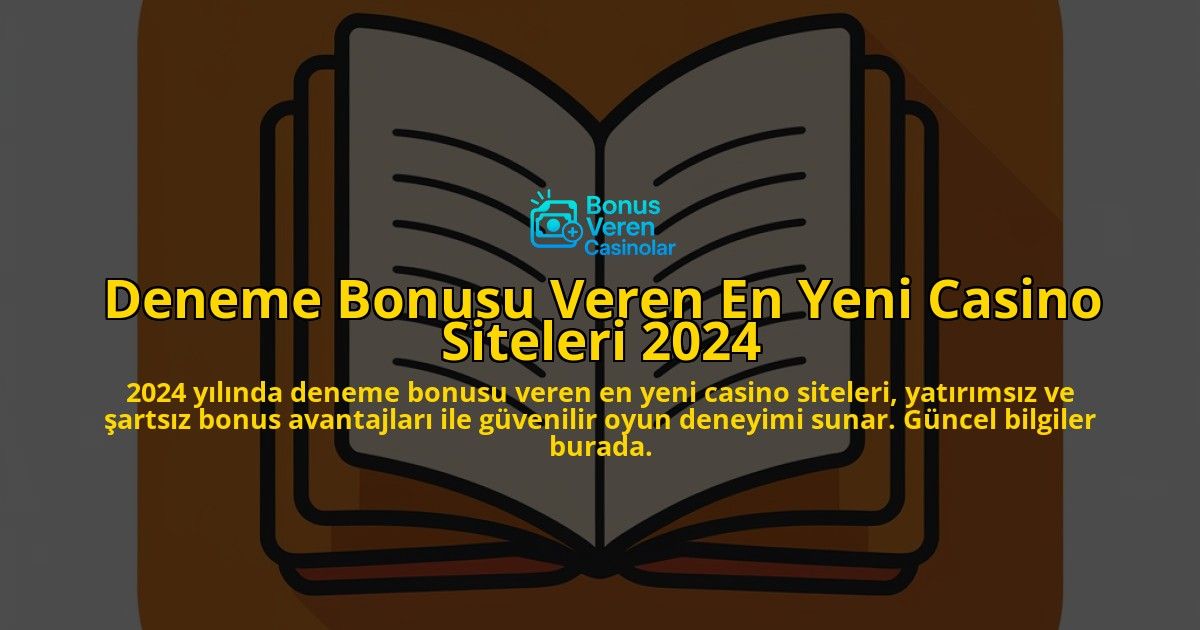 Deneme-Bonusu-Veren-En-Yeni-Casino-Siteleri-2024-overlay-1768248343.jpg
