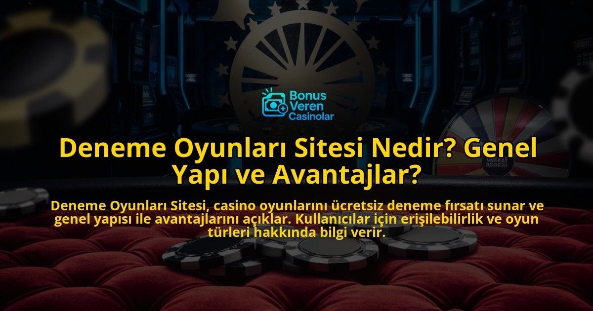 Deneme-Oyunlar-Sitesi-Nedir-Genel-Yap-ve-Avantajlar-overlay-1768431841.jpg