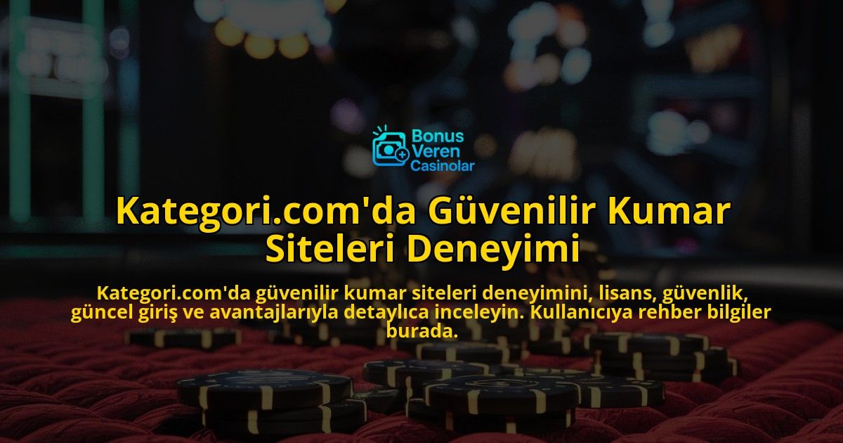 Kategoricomda-Gvenilir-Kumar-Siteleri-Deneyimi-overlay-1768159790.jpg