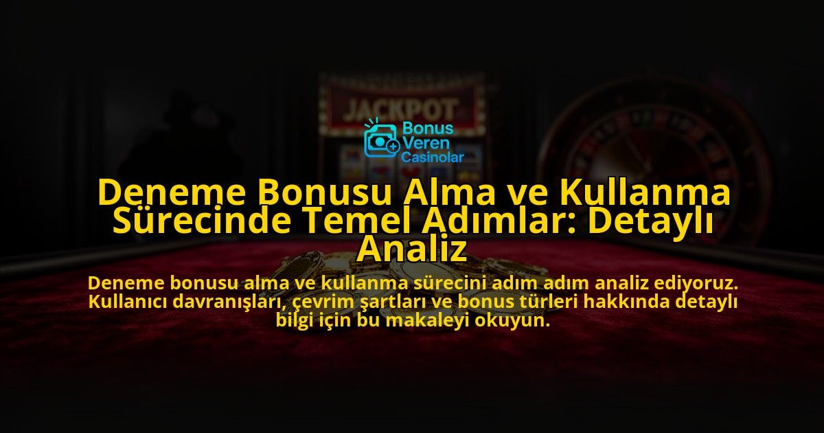 Deneme-Bonusu-Alma-ve-Kullanma-Surecinde-Temel-Adimlar-Detayli-Analiz-overlay-1776699876.jpg